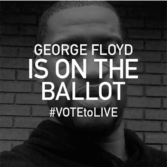  george floyd with text \'george floyd is on the ballot #votetolive\' 